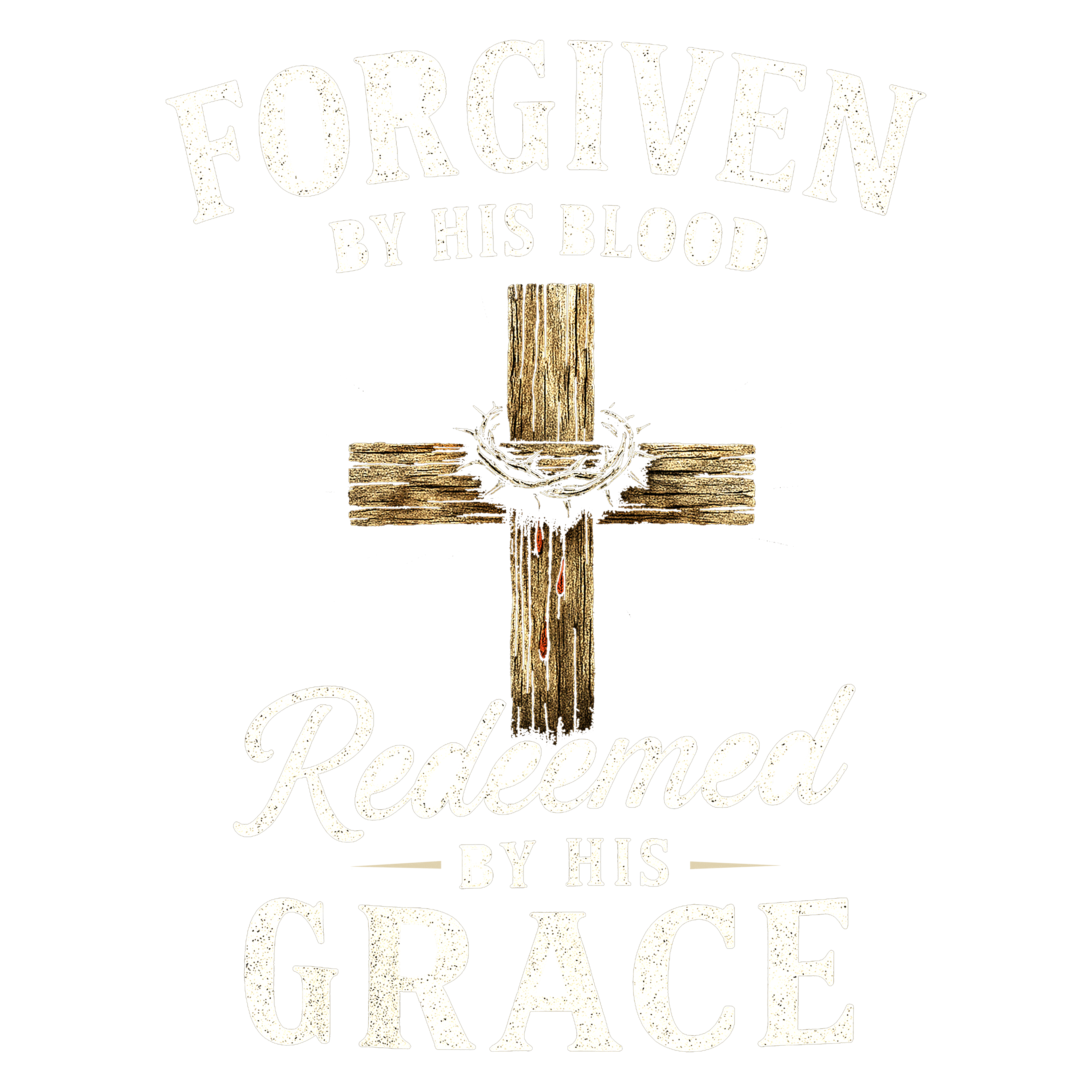 Forgiven by His Blood Redeemed by His Grace