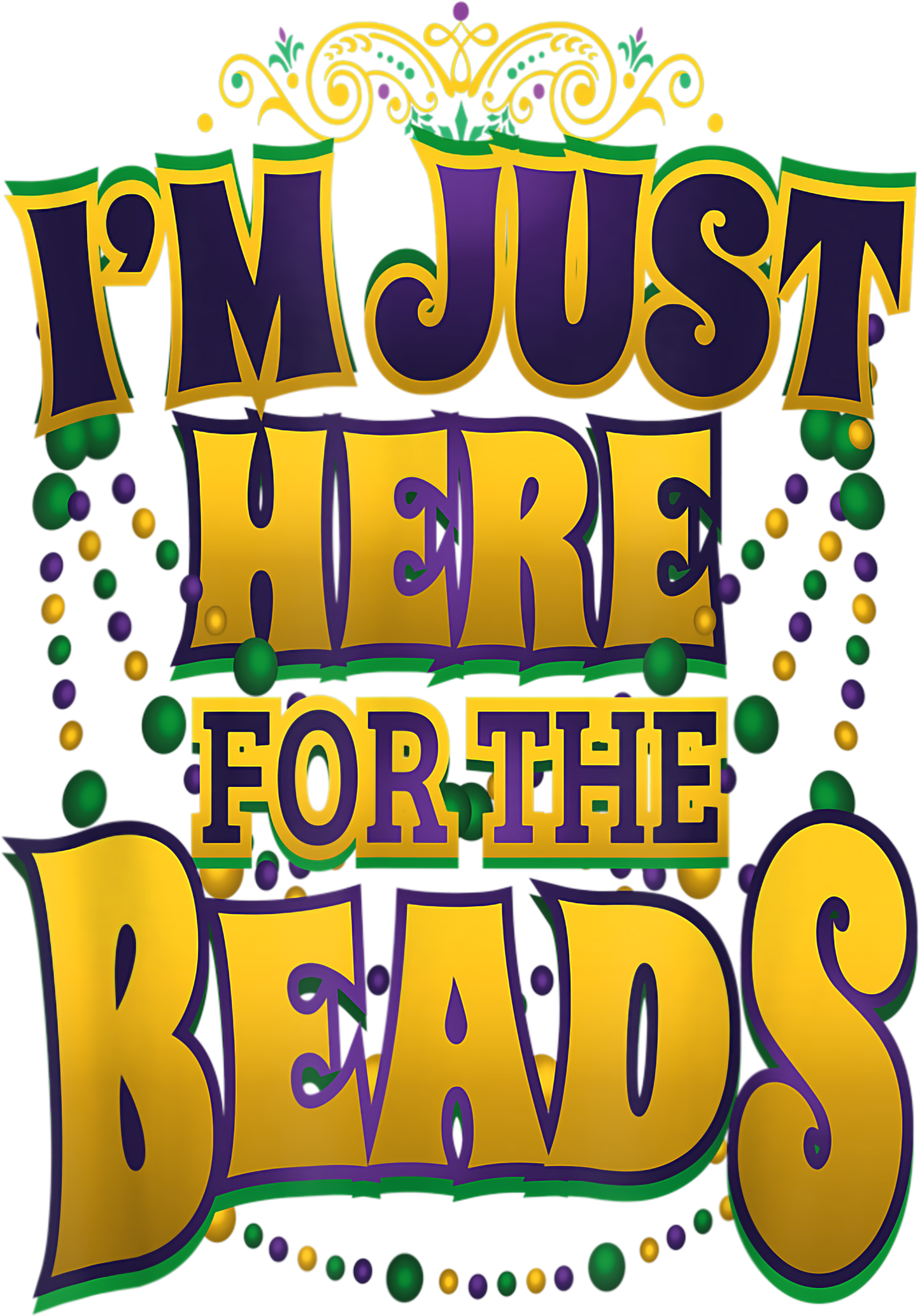 Mardi Gras 651 - Mardi Gras Quote   I M Just Here For The Beads   Parade Gift T Shirt