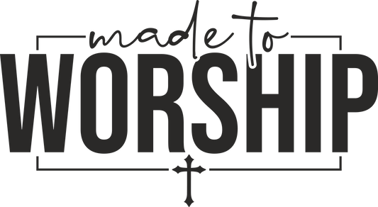 made to worship