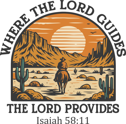 WHERE THE LORD GUIDES THE LORD PROVIDES
