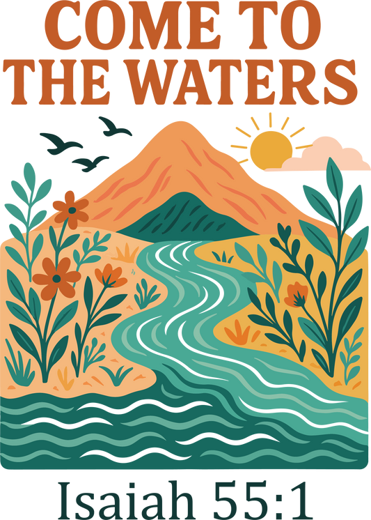 COME TO THE WATERS