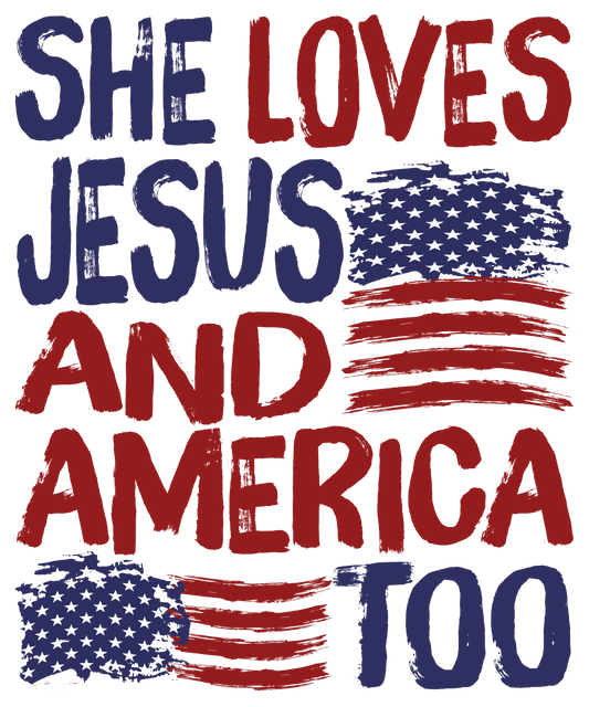 4th of July 496 - Or 30052025 Vtn She Loves Jesus And America Too  4th Of July