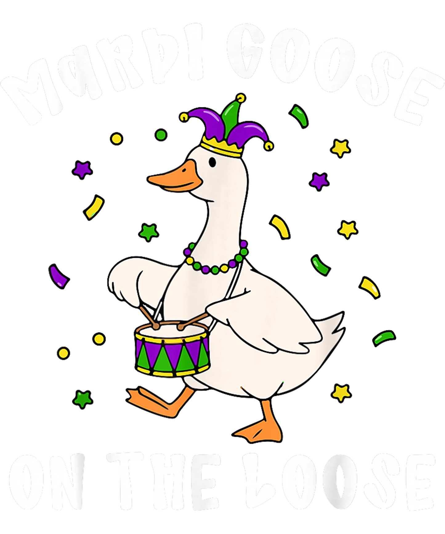 Mardi Gras 409 - Funny Mardi Goose On The Loose Mardi Gras Goose Fat Tuesday T Shirt