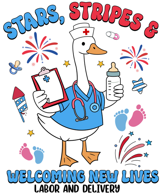 4th of July 419 - Or 02062025 Nhuy Stars Stripes And Welcoming New Lives Labor And Delivery Nurse Funnu Goose 4th Of July America
