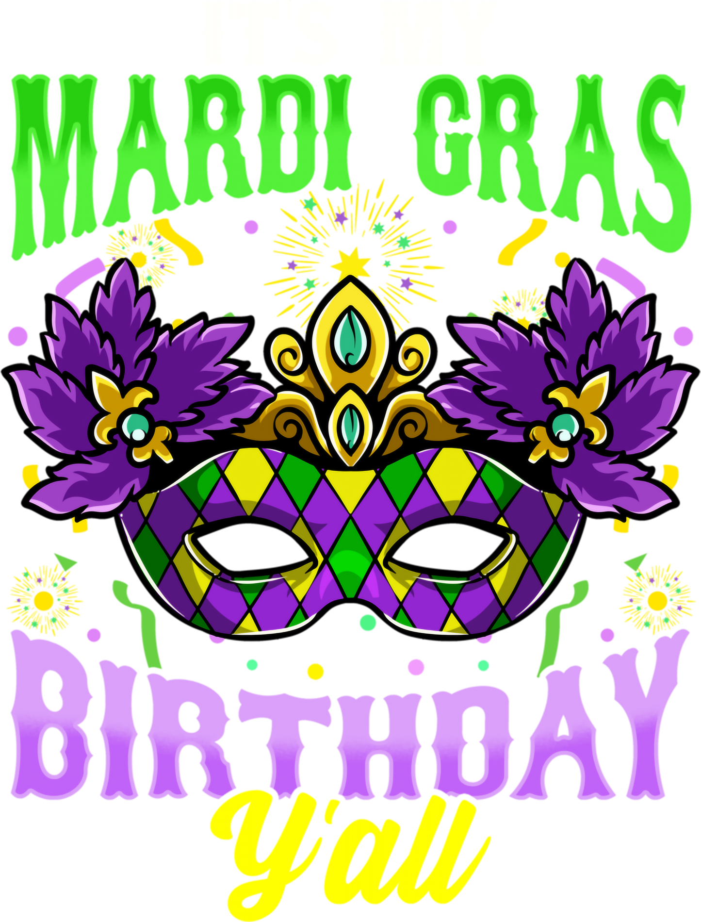 Mardi Gras 488 - Its My Mardi Gras Birthday Yall Fat Tuesday New Orleans Long Sleeve T Shirt