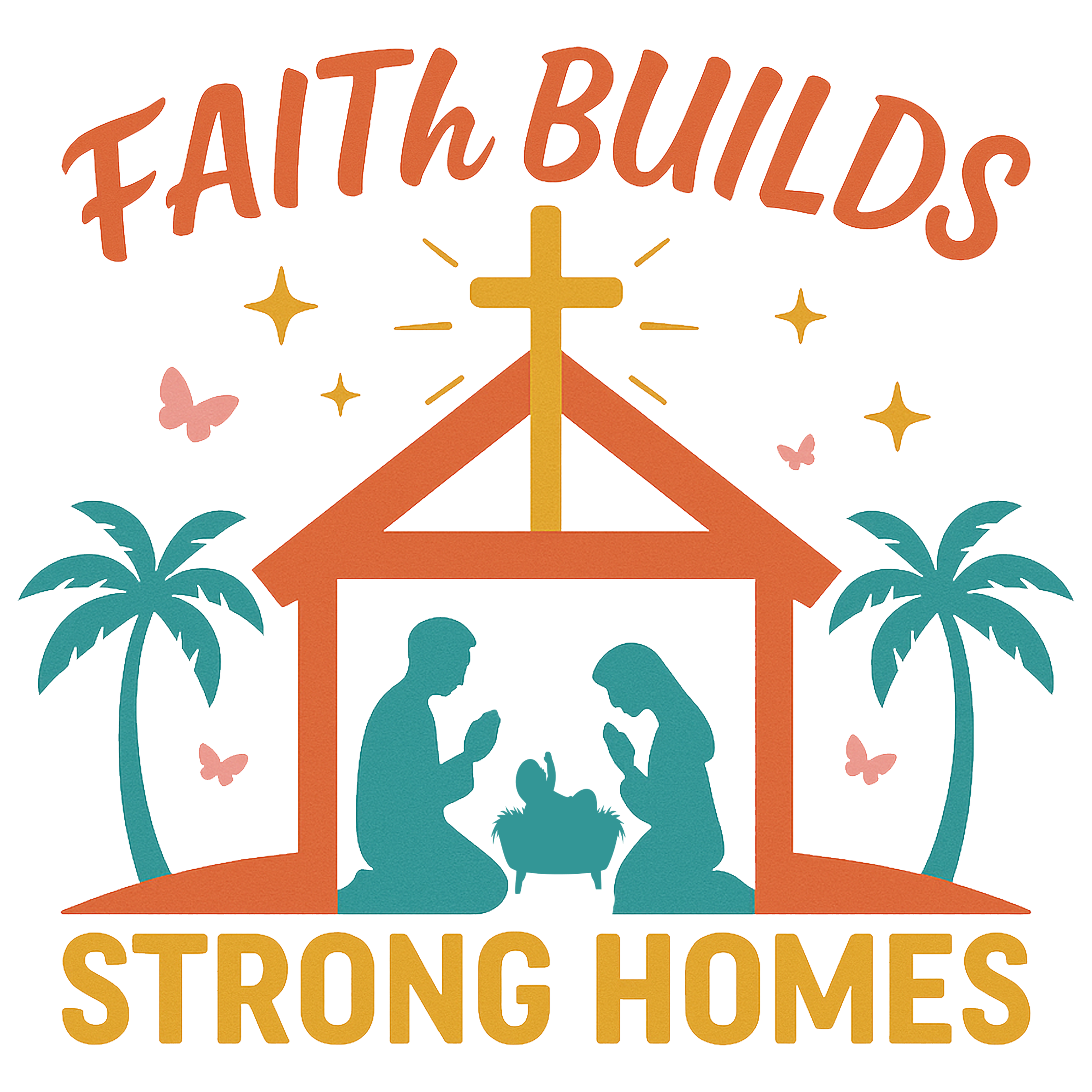 FAITH BUILDS STRONG HOMES