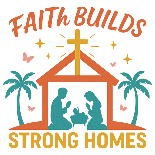 FAITH BUILDS STRONG HOMES