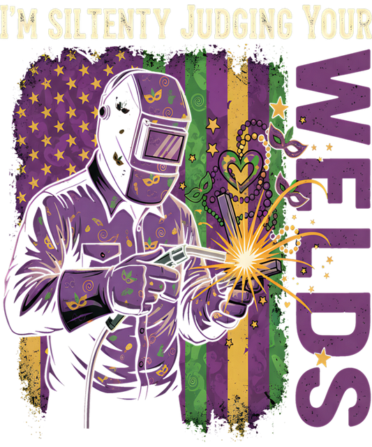 Mardi Gras 493 - I’M Silently Judging You Funny Mardi Gras Welder Welding Sweatshirt