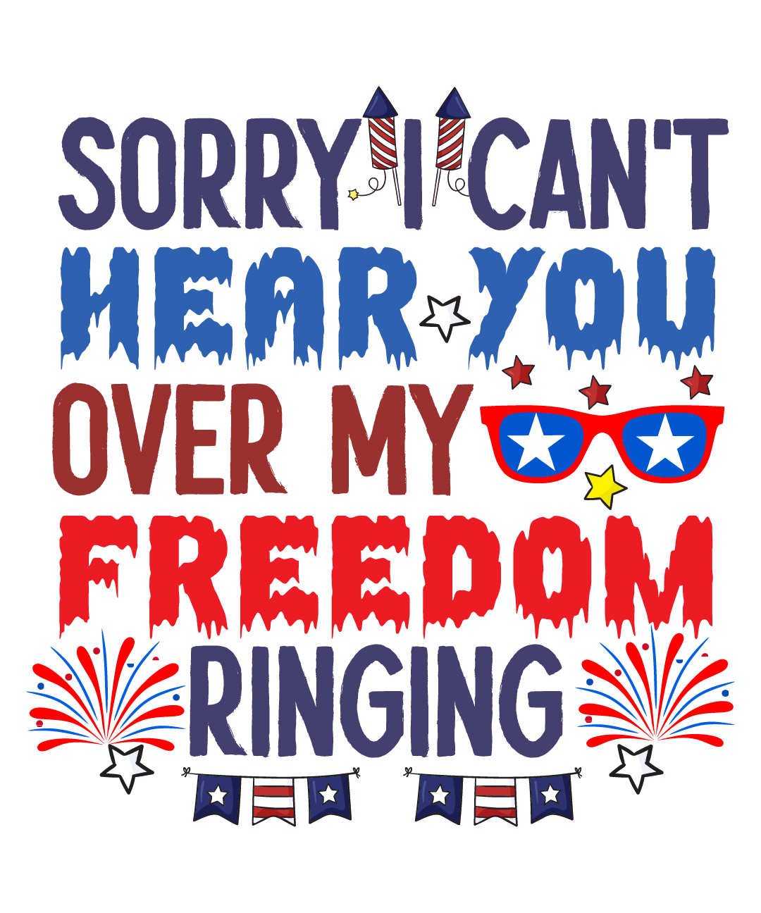 4th of July 531 - Sorry I Can'T Hear You Over My Freedom Ringing 01