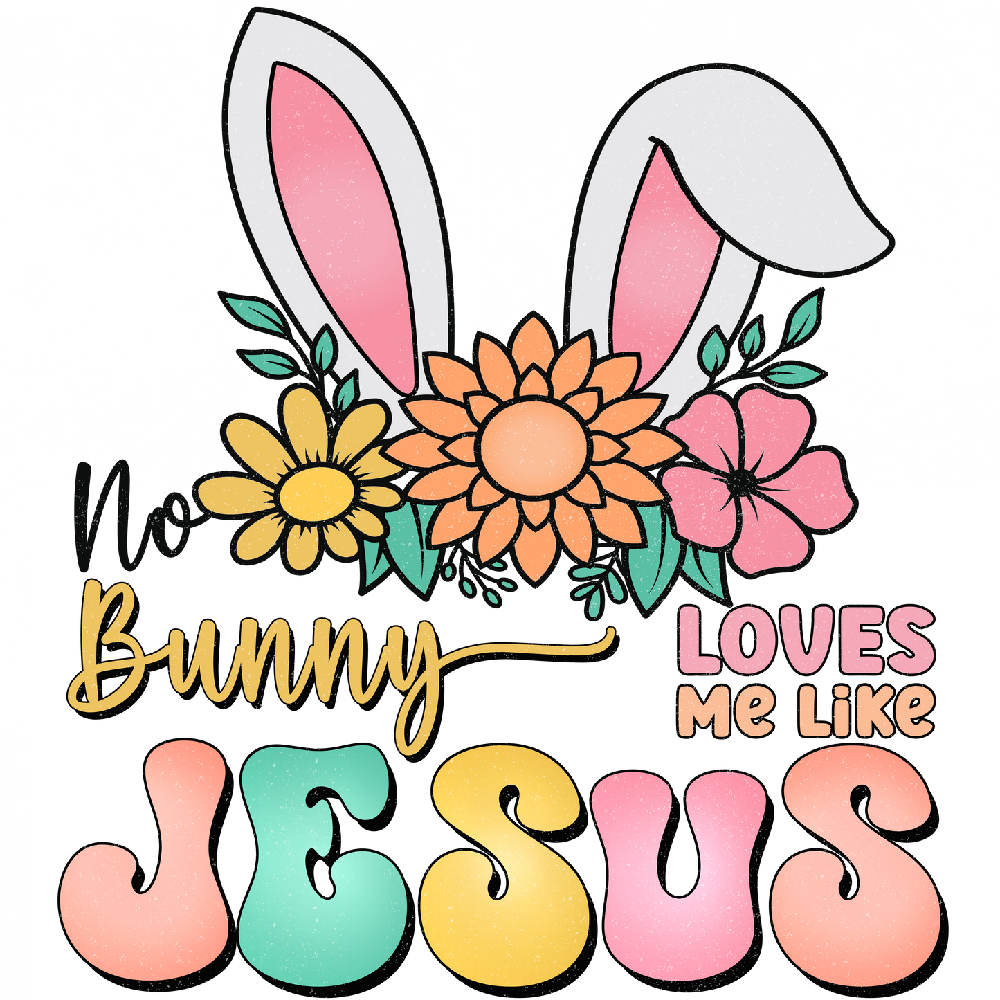 no bunny loves me like jesus