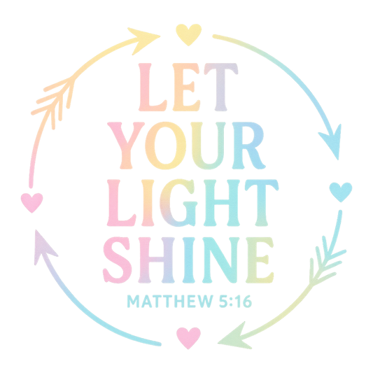 LET YOUR LIGHT SHINE 1