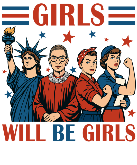 4th of July 438 - Or 05062025 Vtn Girls Will Be Girls Feminist American 4th Of July 2