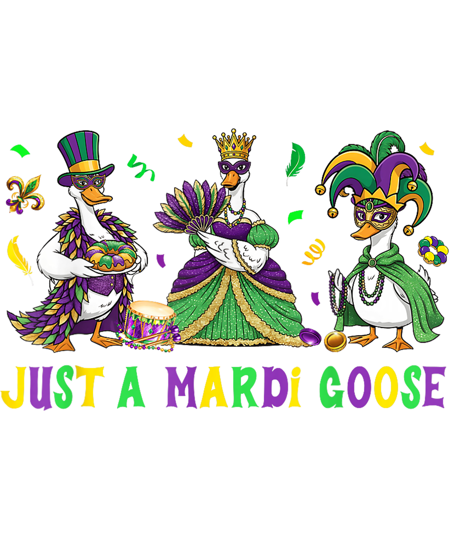 Mardi Gras 401 - Funny Just A Mardi Gras Goose Lover Geese Carnival Parades T Shirt