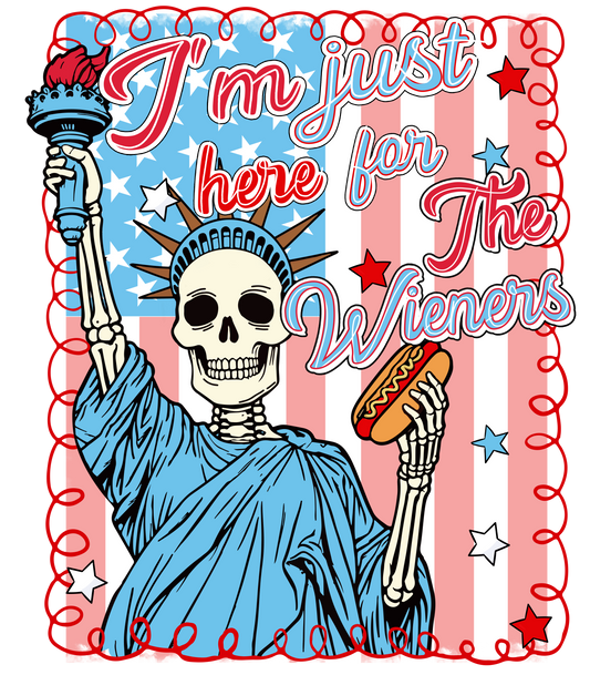 4th of July 447 - Or 06062025 Vtn I M Just Here For The Wieners Patriotic Skeleton 4th Of July