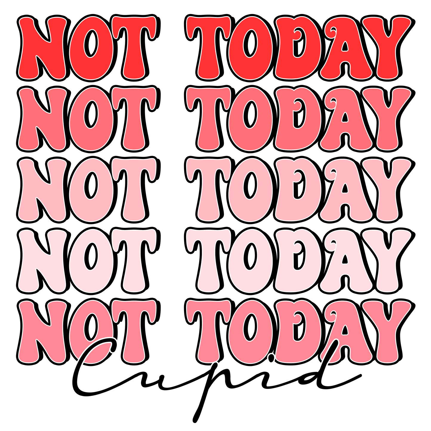 Valentine's Day 101 - Not Today Cupid