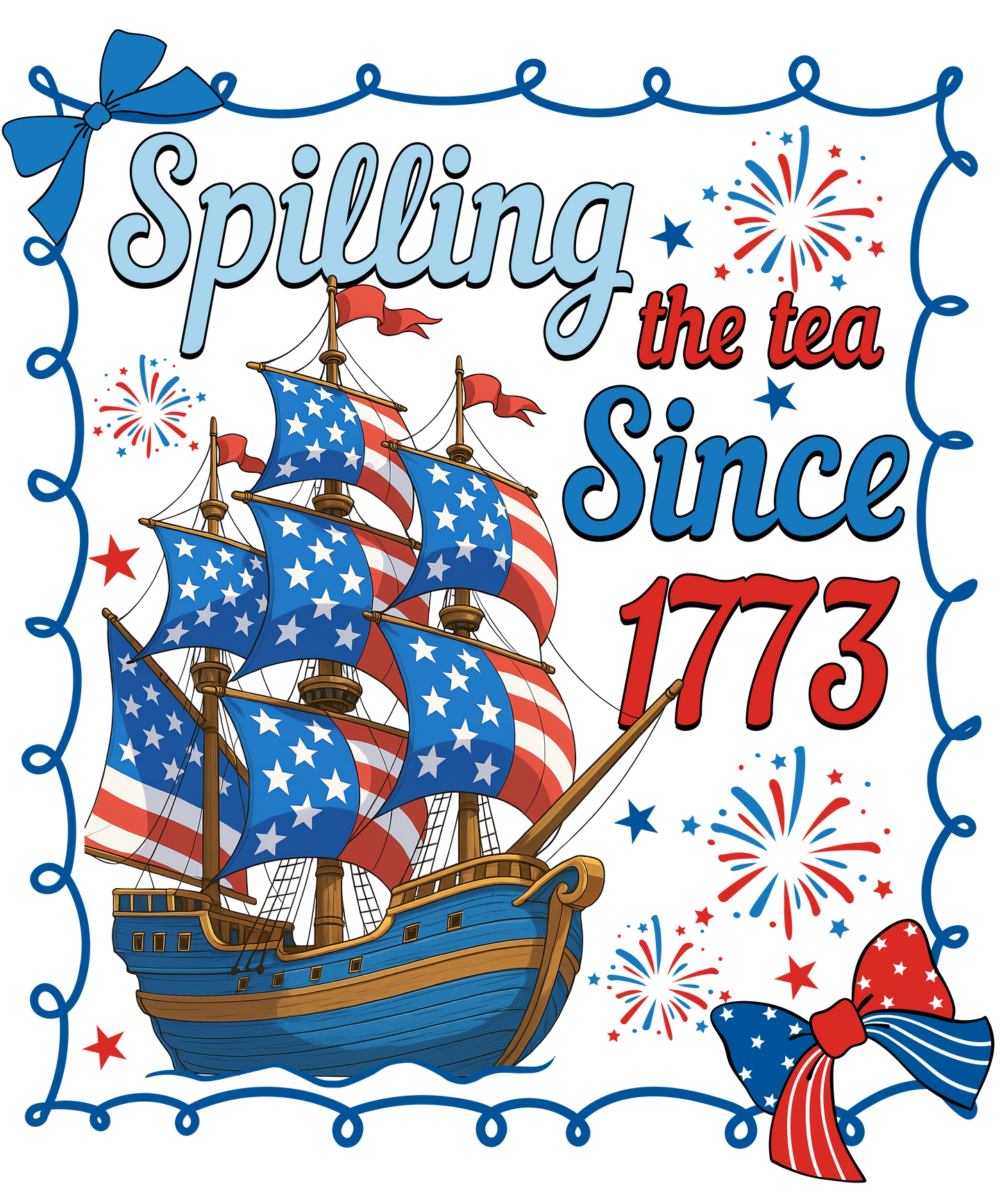 4th of July 483 - Or 24052025 Nhuy Coquette Bow Frame Spilling The Tea Since 1773 4th Of July America