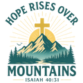 HOPE RISES OVER MOUNTAINS