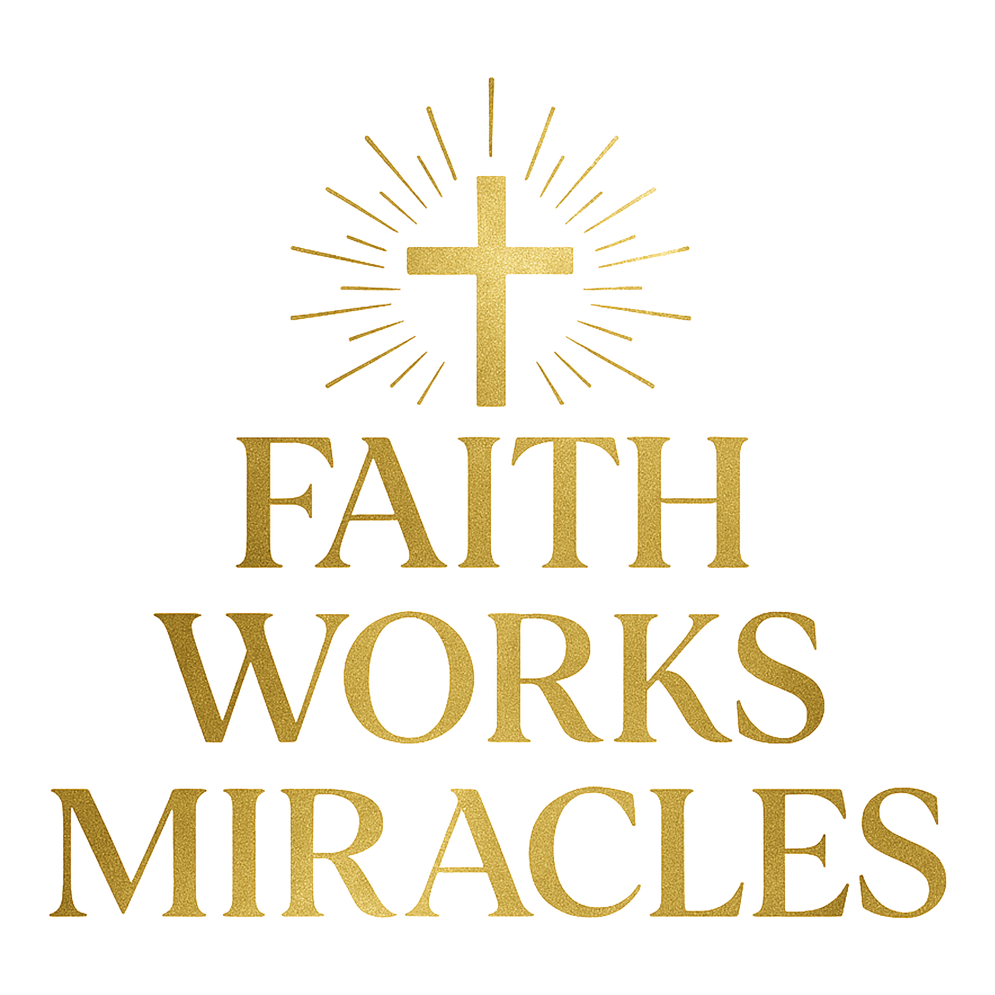 Faith Works Miracles