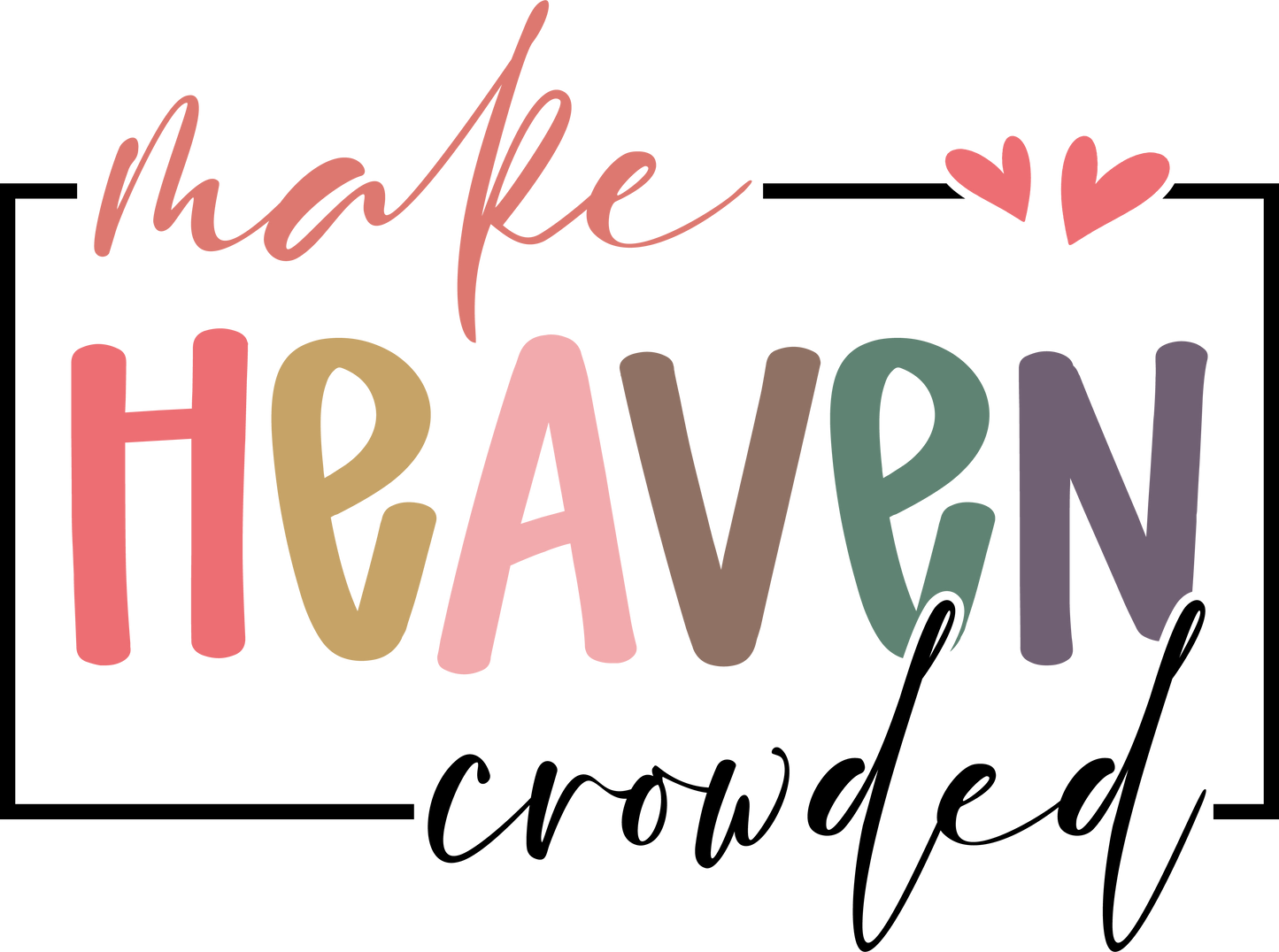 make heaven crowded