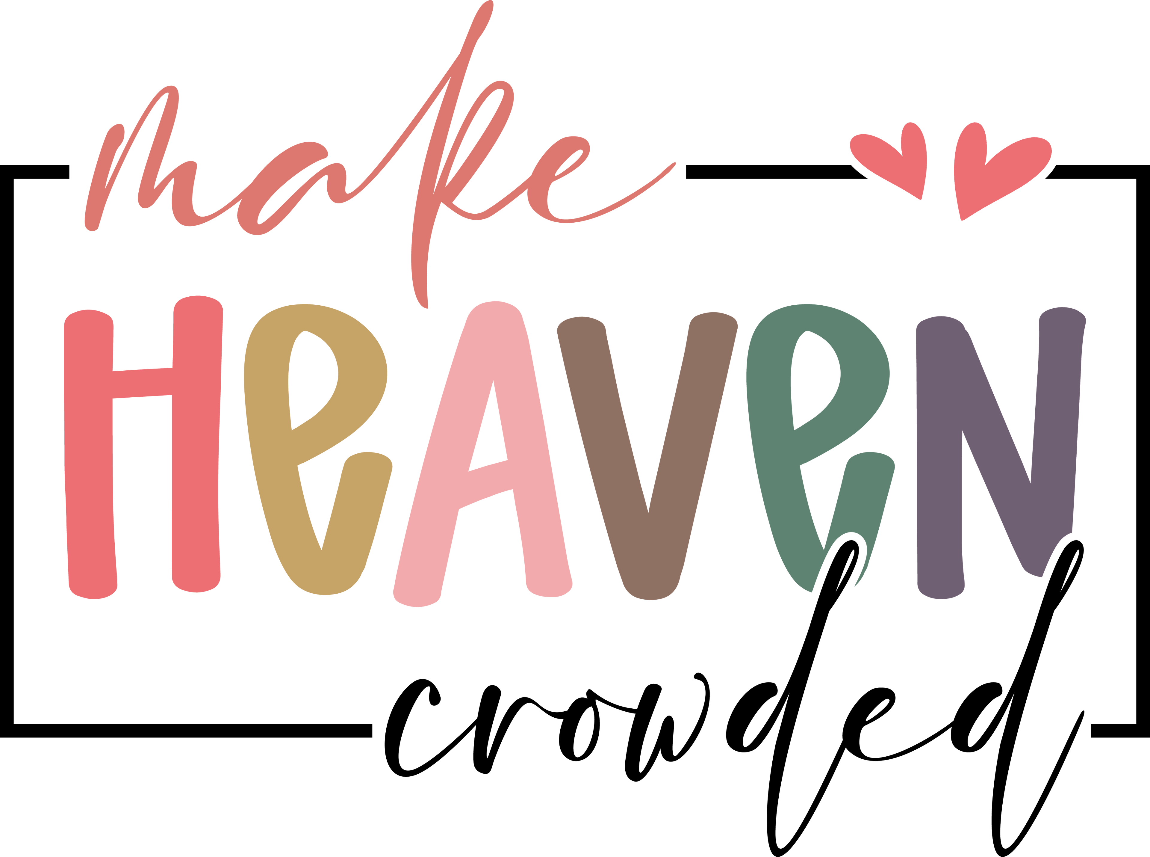 make heaven crowded