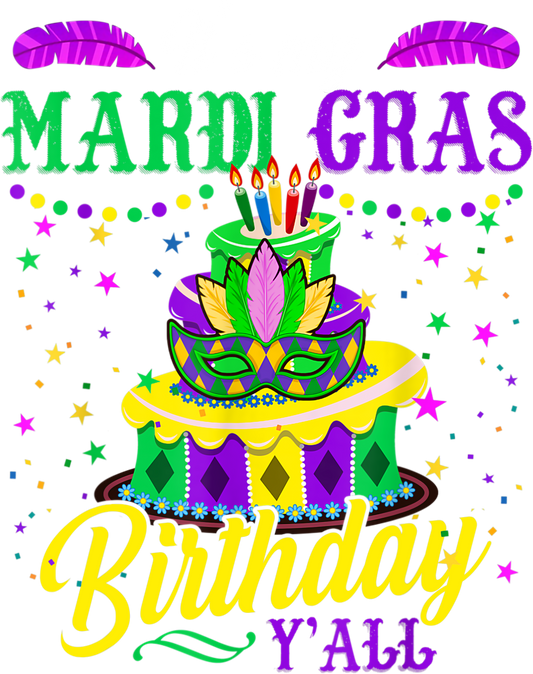 Mardi Gras 568 - Mardi Gras Birthday Shirt It S My Mardi Gras Birthday Y All T Shirt
