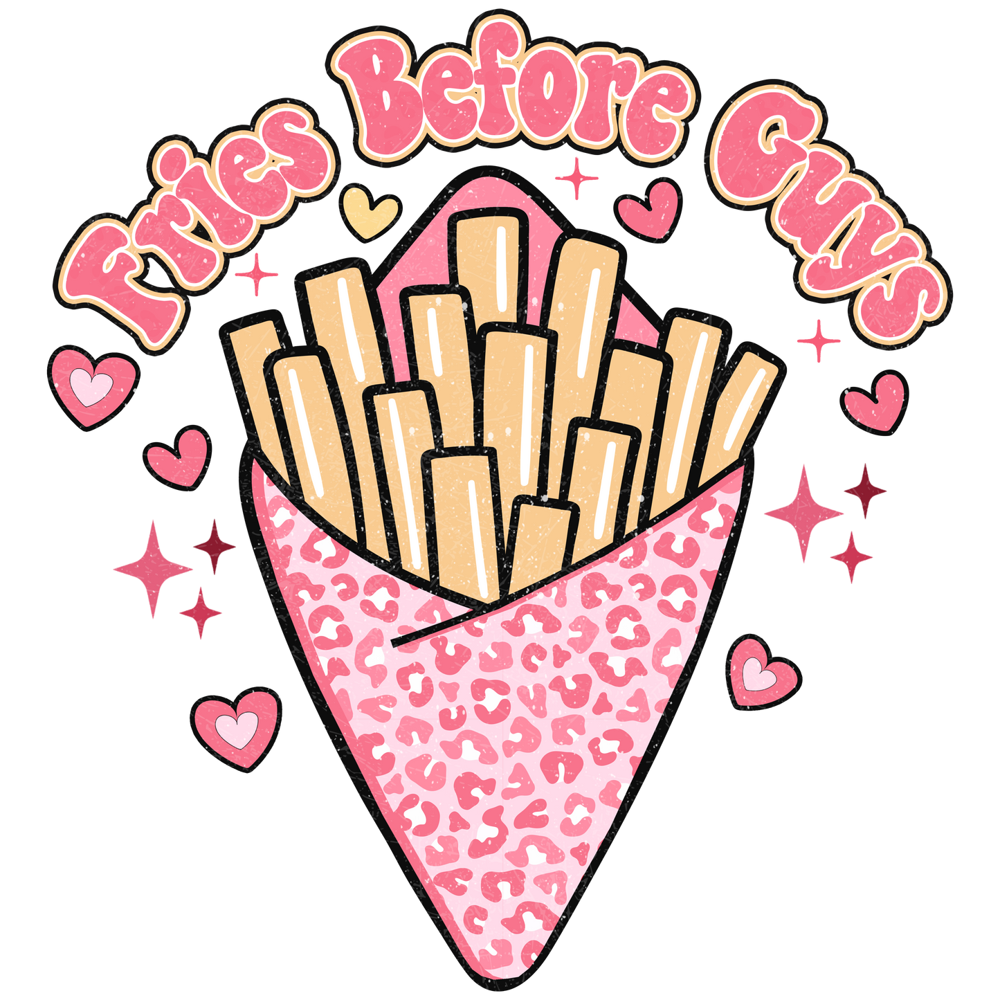 Valentine's Day 49 - Fries Before Guys Distressed