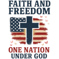 FAITH AND FREEDOM ONE NATION UNDER GOD