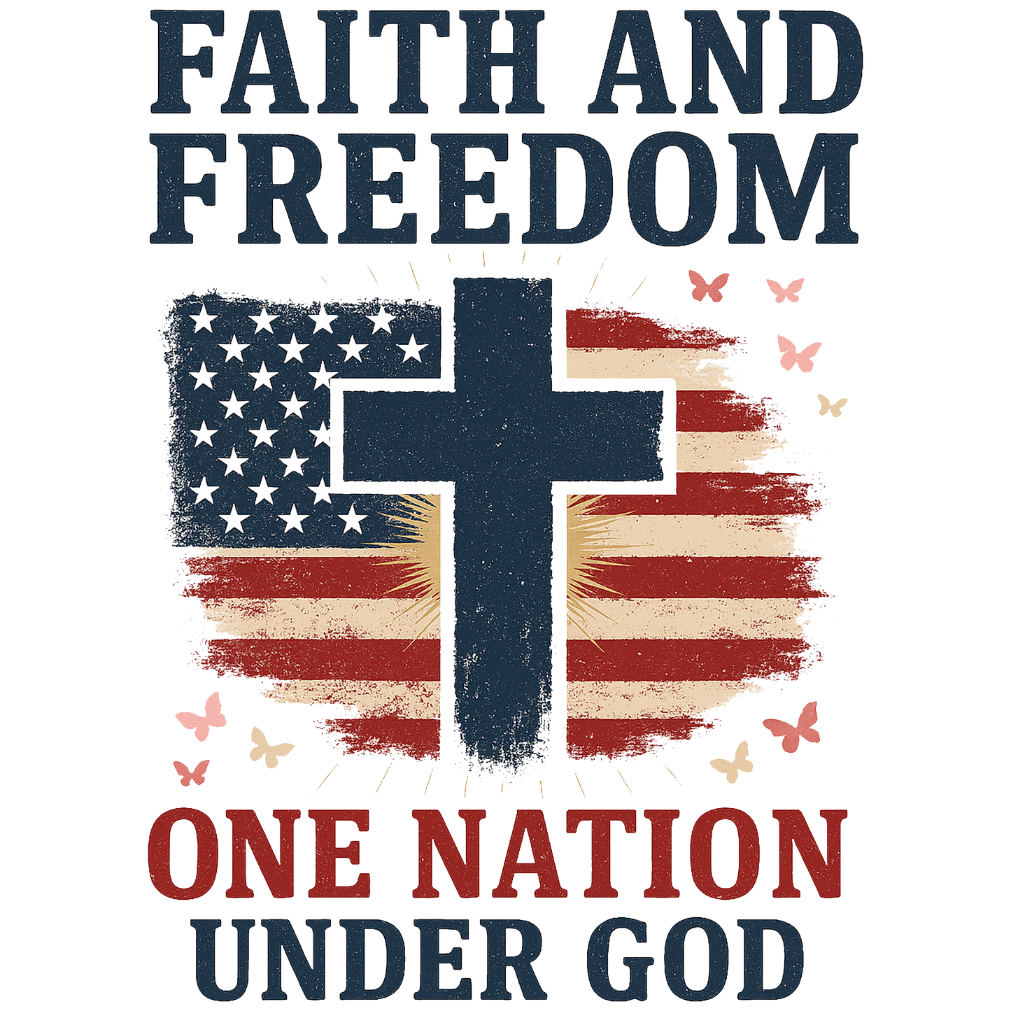 FAITH AND FREEDOM ONE NATION UNDER GOD