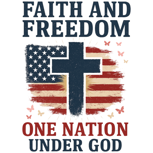 FAITH AND FREEDOM ONE NATION UNDER GOD