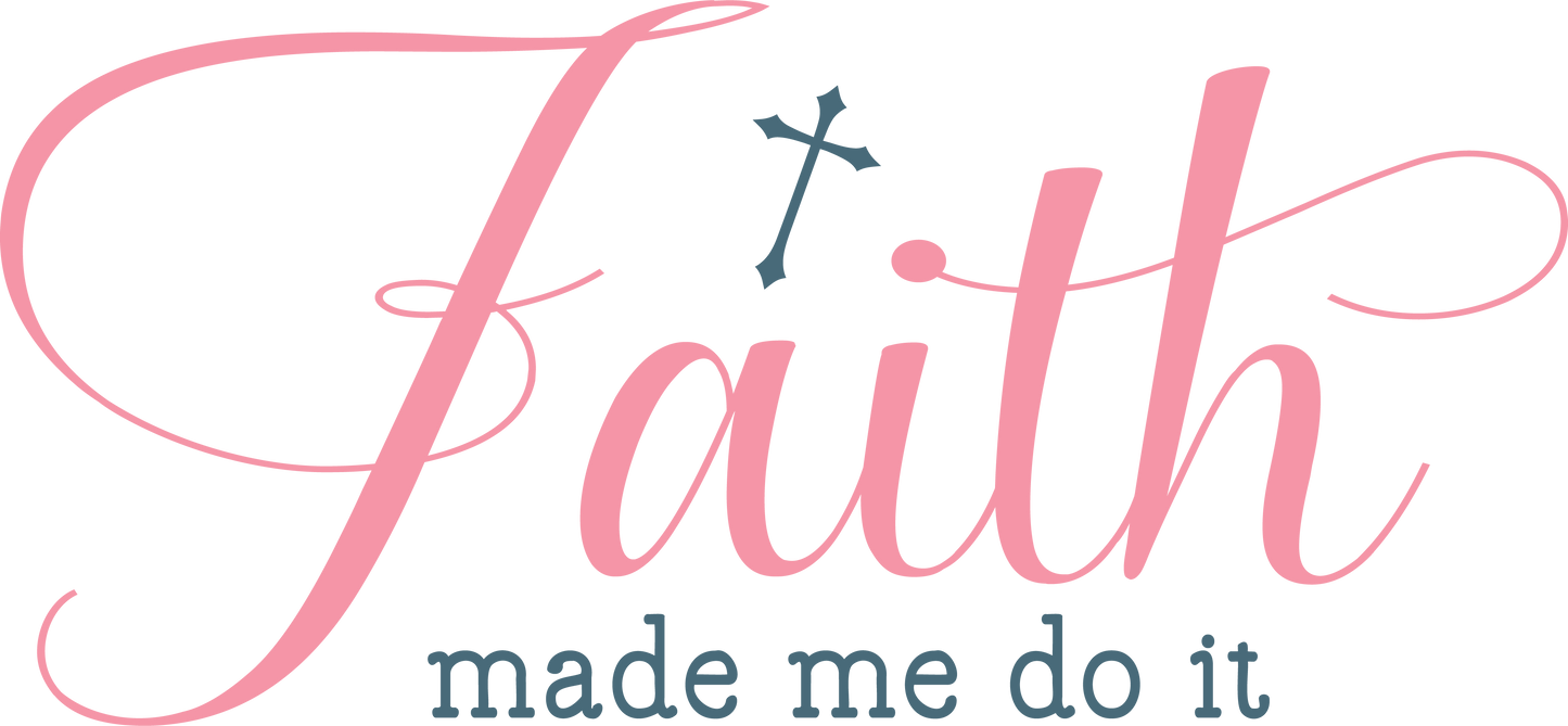 faith made me do it