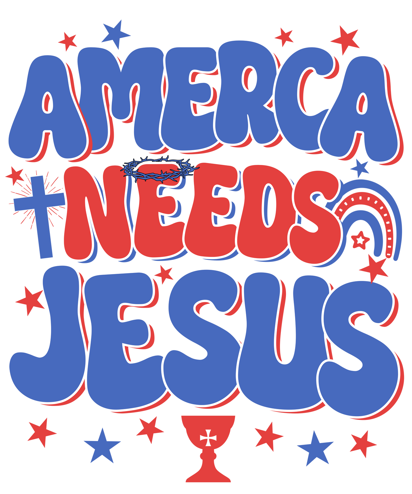 4th of July 464 - Or 11062025 Vtn America Needs Jesus Patriotic Christian 4th Of July Back