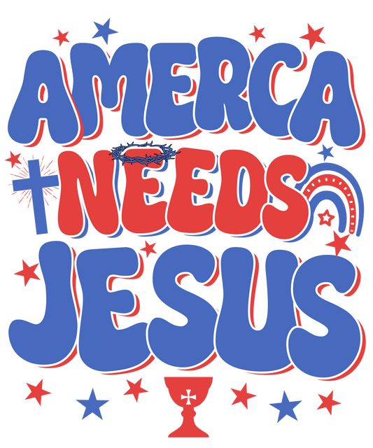 4th of July 464 - Or 11062025 Vtn America Needs Jesus Patriotic Christian 4th Of July Back