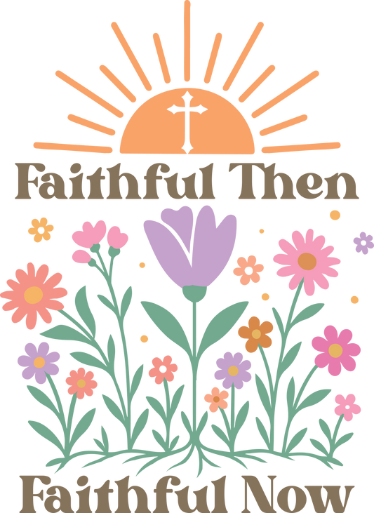 faithful then faithful now