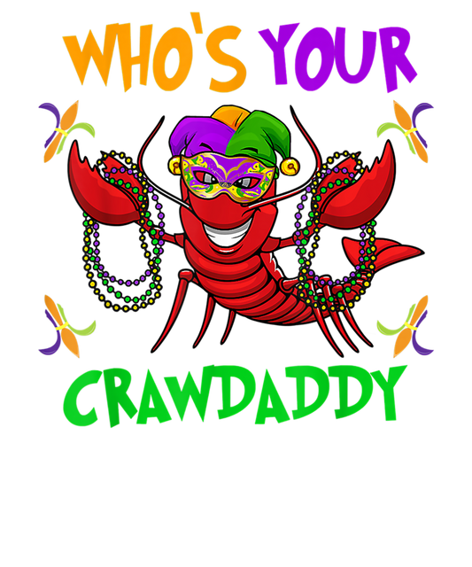 Mardi Gras 1043 - Who S Your Crawdaddy Tshirt Mardi Gras Parade(1)