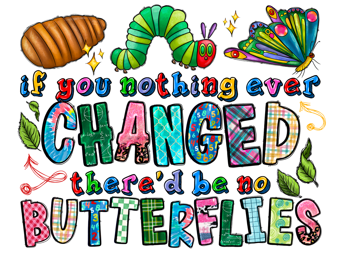 Teacher 348 - Ifyounothingeverchangedtheredbenobutterflies