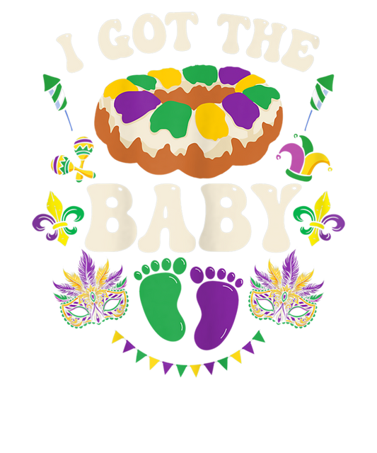 Mardi Gras 1047 - Womens I Got The Baby Pregnancy Announcement Funny Mardi Gras
