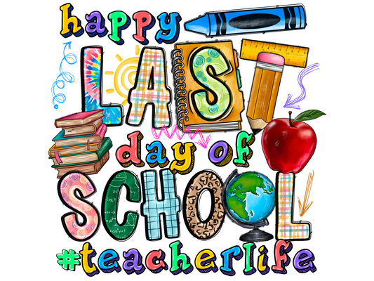 Teacher 316 - Happylastdayofschoolteacherlife