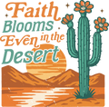 FAITH BLOOMS EVEN IN THE DESERT