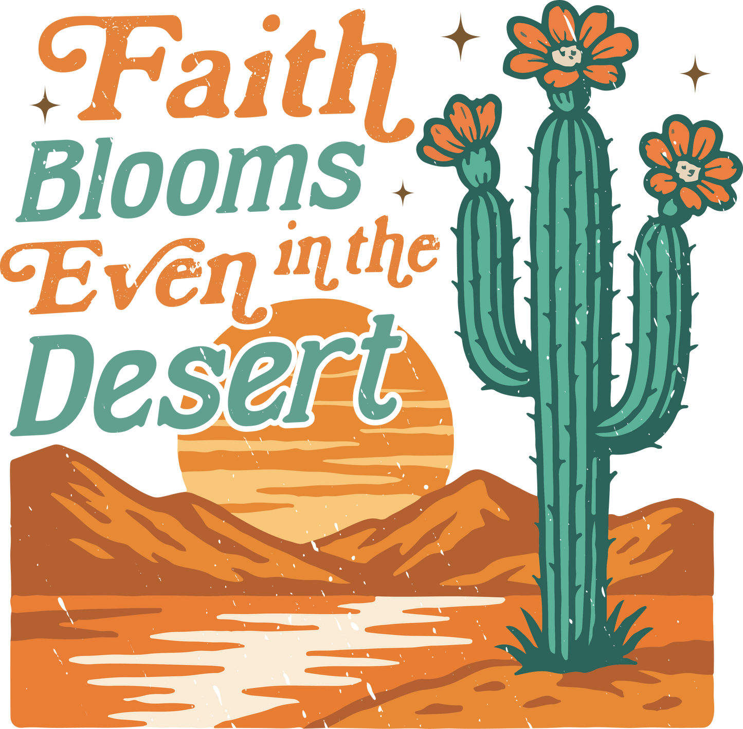 FAITH BLOOMS EVEN IN THE DESERT