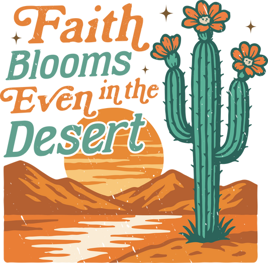 FAITH BLOOMS EVEN IN THE DESERT
