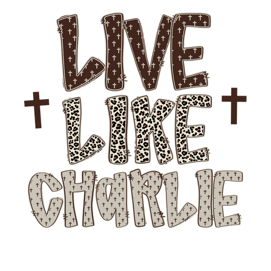 live like charlie