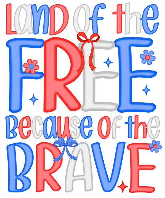 4th of July 498 - Or 31052025 Nhuy Land Of The Free Because Of The Brave 4th Of July 2