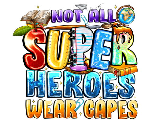 Teacher 511 - Notallsuperheroeswearcapesteacher