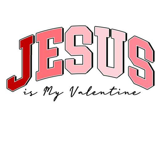 Valentine's Day 62 - Jesus Is My Valentine