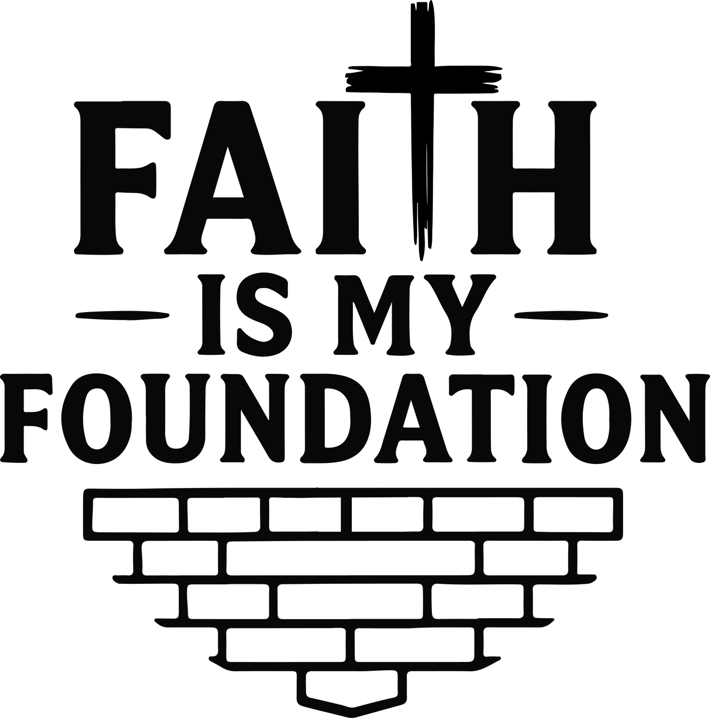 faith is my foundation