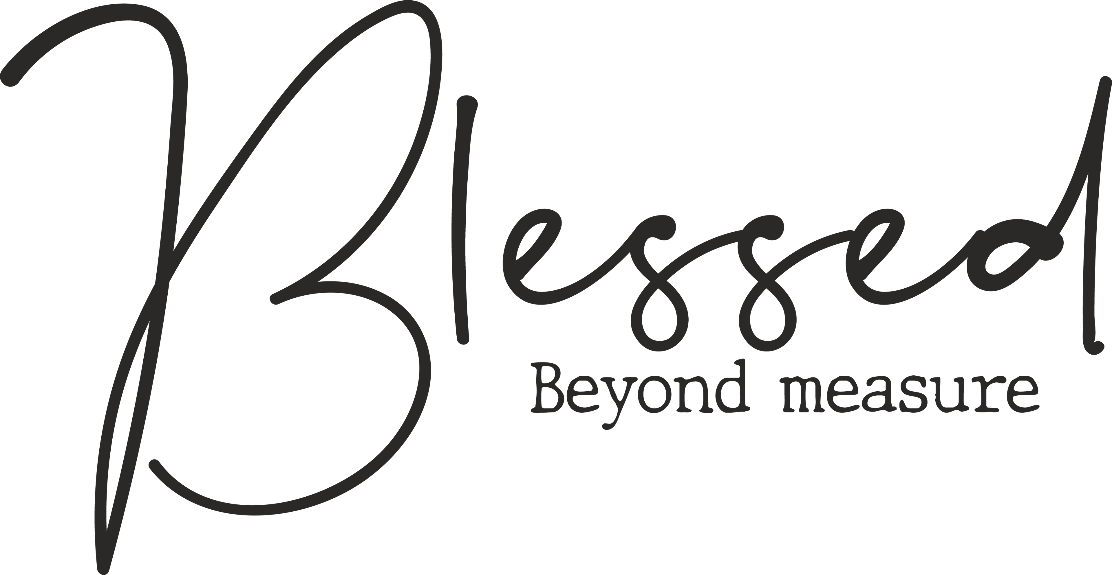 blessed beyond measure