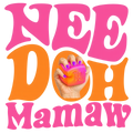 Randomness 1203 - Nee Doh Mamaw