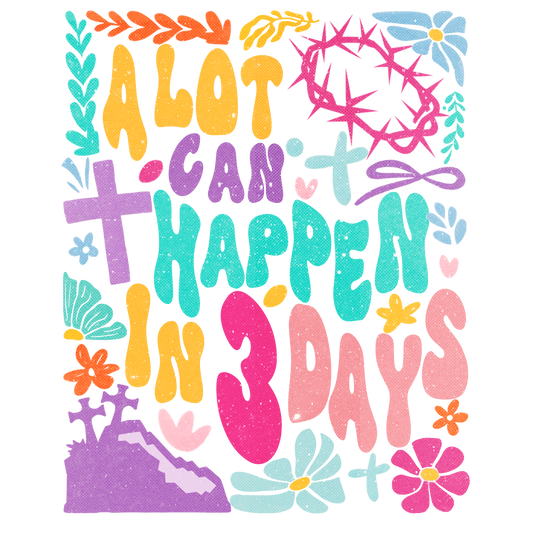 Easter 3 - A Lot Can Happen In 3 Days