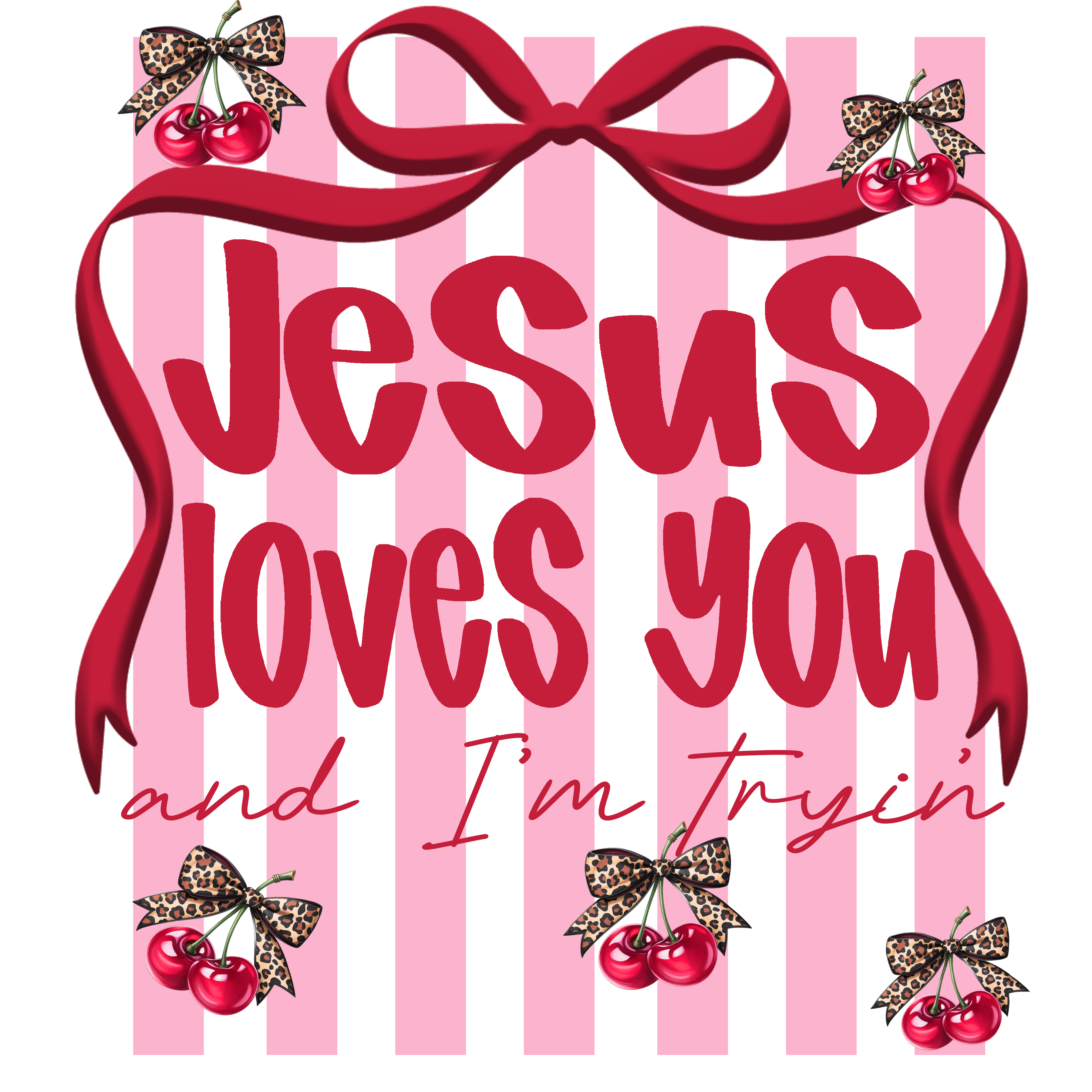 Randomness 901 - Jesus Loves You Im Trying Cherries