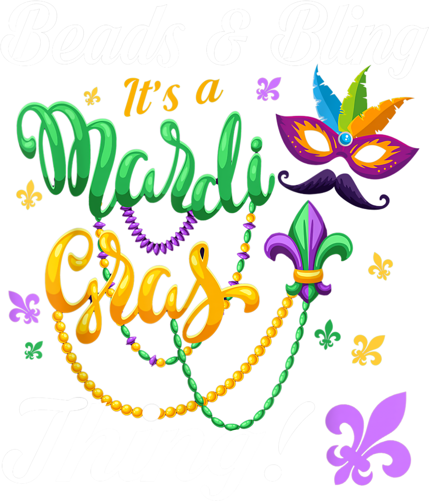 Mardi Gras 296 - Beads And Bling It S A Mardi Gras Thing Mardi Gras 2021 T Shirt
